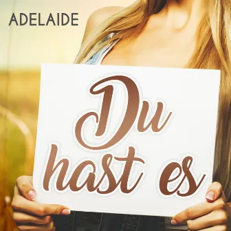 Du hast es by Adelaide