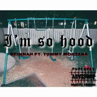 Im So Hood (remix) by Spinnah