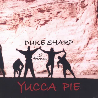 Yucca Pie by Duke Sharp