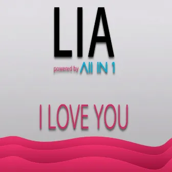 I Love You by Lia