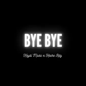 Bye Bye by Keydi Music