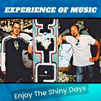 Enjoy the Shiny Days by Experience Of Music