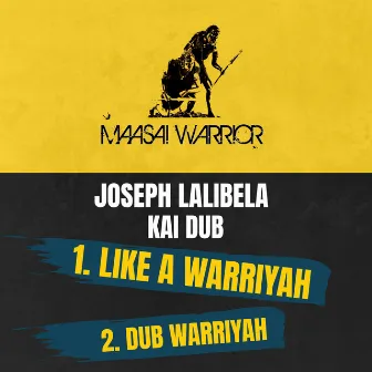 Like A Warriyah by Joseph Lalibela