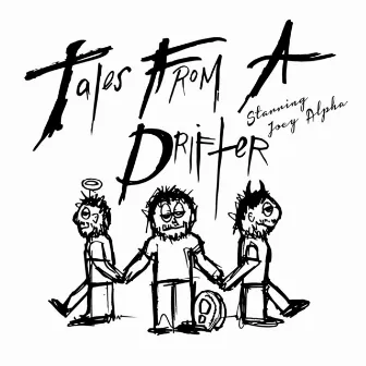 Tales from a Drifter by Joey Alpha