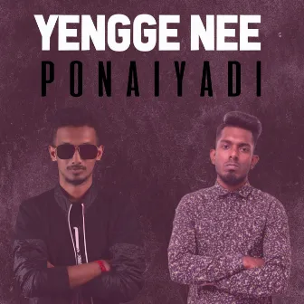 Yengge Nee Ponaiyadi by Vithya