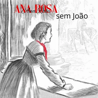 Ana Rosa Sem João by Kauanny Klein