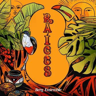 Raíces by Berg Ensemble