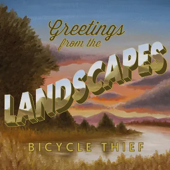 Greetings from the Landscapes by Bicycle Thief