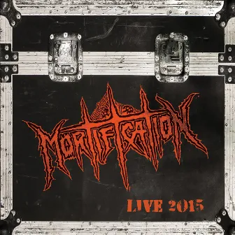 Live 2015 by Mortification