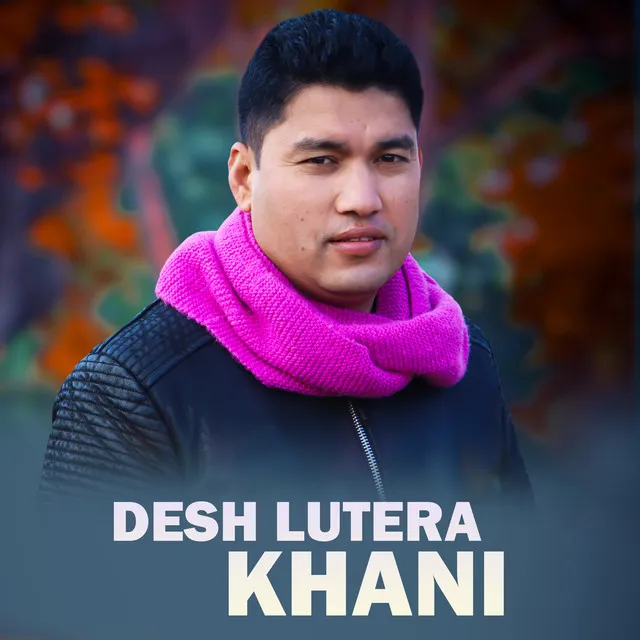 Desh Lutera Khani