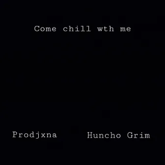 Come chill wth me by Prodjxna