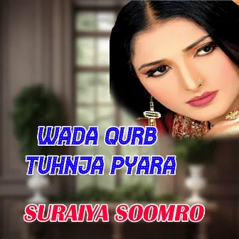 Wada Qurb Tuhnja Pyara by Suraiya Soomro