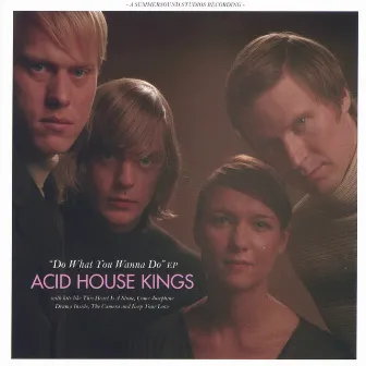 Do What You Wanna Do by Acid House Kings