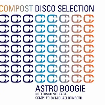 Compost Disco Selection, Vol. 1 : Astro Boogie (Neo Disco Voltage compiled by Michael Reinboth) by Michael Reinboth