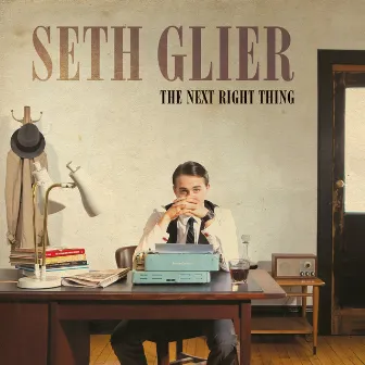 The Next Right Thing by Seth Glier