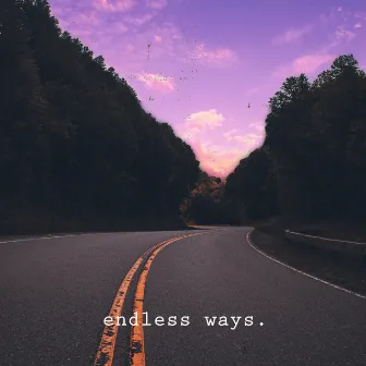 Endless Ways by Jcomadeit