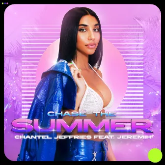 Chase The Summer (feat. Jeremih) by Chantel Jeffries