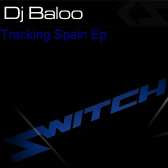 Tracking Spain EP by DJ Baloo