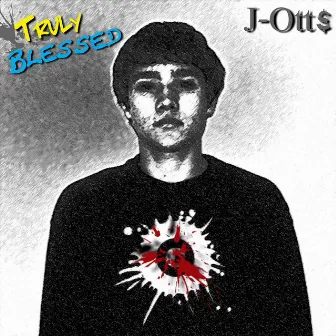 Truly Blessed EP by J-Ott$