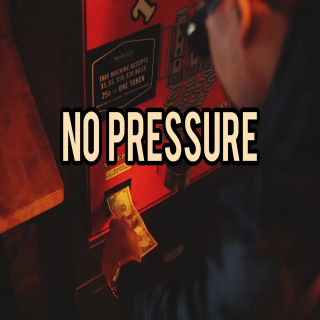 No Pressure