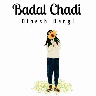 Badal Chadi by Dipesh Dangi