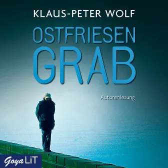 Ostfriesengrab [Ostfriesenkrimis, Band 3] by Klaus-Peter Wolf