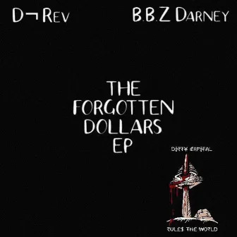 The Forgotten Dollars - EP by B.B.Z Darney