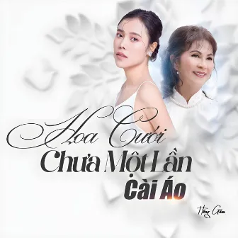 Hoa Cưới Chưa Một Lần Cài Áo by Hồng Gấm