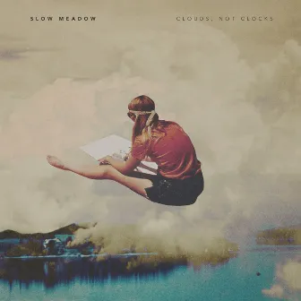 Clouds, Not Clocks by Slow Meadow