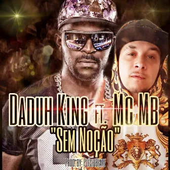 Sem Noção by Daduh King