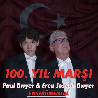 100. Yıl Marşı by Eren Joseph Dwyer