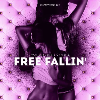 Free Fallin' (Breakdawner Edit) by SICKWENZ