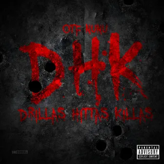 Dhk (Dillas,Hittas,Killas) by Otf Nunu