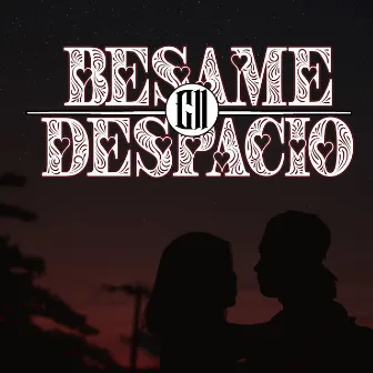 Bésame Despacio by C11