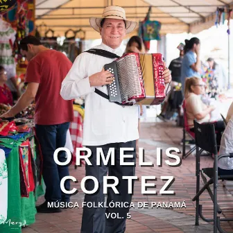 Música Folklórica de Panamá, Vol. 5 by Ormelis Cortez