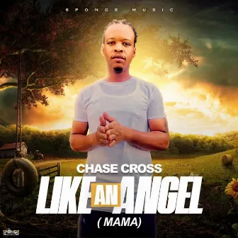 Like an Angel (Mama) by Chase Cross