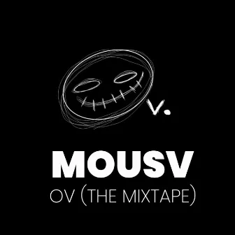 OV (The Mixtape) by Mousv