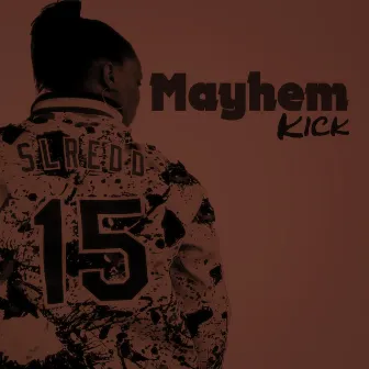 Mayhem Kick by SLRedd