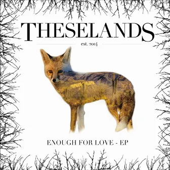 Enough for Love- EP by Theselands