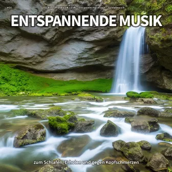 #01 Entspannende Musik zum Schlafen, Erholen und gegen Kopfschmerzen by Einschlafmusik sanft