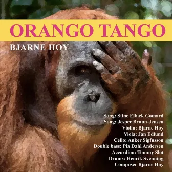 Orango Tango by Bjarne Hoy