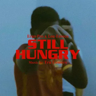 STILL HUNGRY by Lil Supa