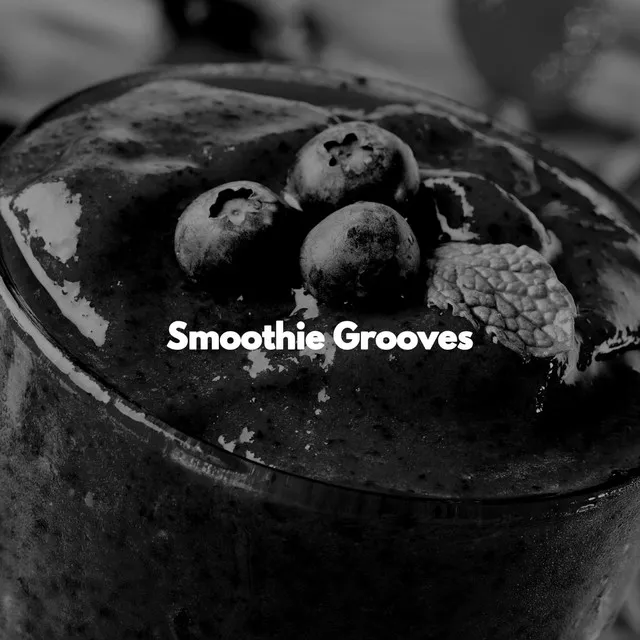 Smoothie Grooves