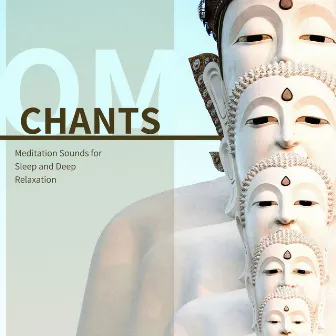 Om Chants: Meditation Sounds for Sleep and Deep Relaxation by Moonlight Dreaming