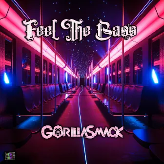 Feel The Bass by Gorilla Smack