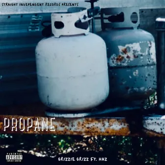 Propane by Grizzie Grizz