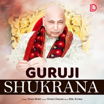 Guruji Shukrana by Divya Shakti