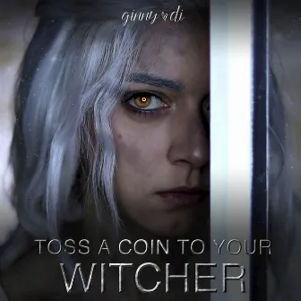 Toss a Coin to Your Witcher by Ginny Di