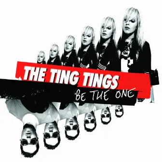 Be the One by The Ting Tings