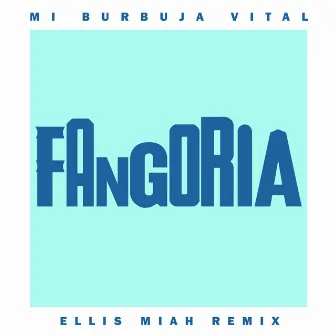 Mi burbuja vital (Ellis Miah Remix) by Ellis Miah